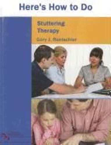 Rentschler, G: Here's How To Do Stuttering Therapy