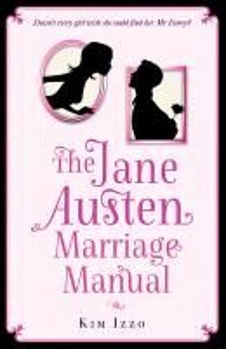 Izzo, K: Jane Austen Marriage Manual