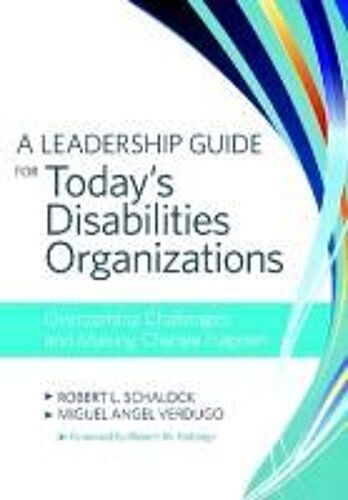 A Leadership Guide For Today's Disabilities Organizations