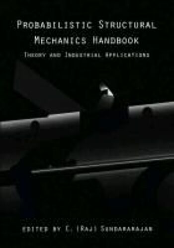 Probabilistic Structural Mechanics Handbook