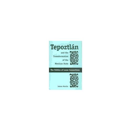Tepoztlán And The Transformation Of The Mexican State