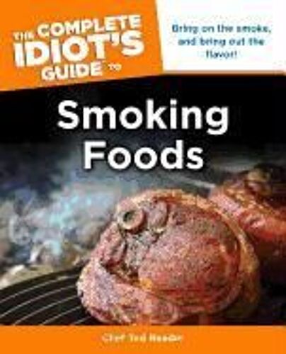 The Complete Idiot's Guide To Smoking Foods
