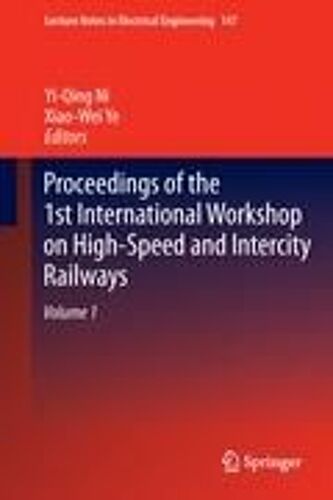 Proceedings Of The 1st International Workshop On High-Speed And Intercity Railways