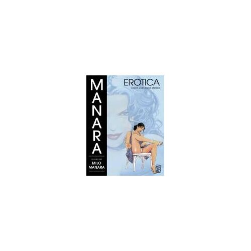 Manara Erotica, Volume 1