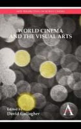 World Cinema And The Visual Arts