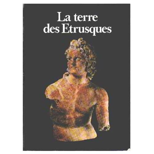 La Terre Des Etrusques De La Prehistoire Au Moyen-Age