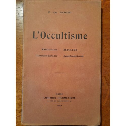L'Occultisme. Définition, Méthode, Classification, Applications