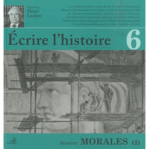 Ecrire L'histoire N° 6, Automne 2010 - Dossier Morales