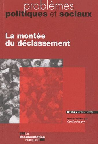 Problèmes Politiques Et Sociaux N° 976, Septembre 20 - La Montée Du Déclassement