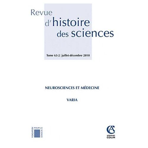 Revue D'histoire Des Sciences N° 63, Juillet-Décem - Neurosciences Et Médecine - Varia