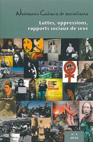 Nouveaux Cahiers Du Socialisme N° 4, Automne 2010 - Luttes, Oppression, Rapports Sociaux De Sexe