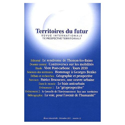 Territoires Du Futur N° 13, Décembre 2011 - Controverses Sur Les Mobilités