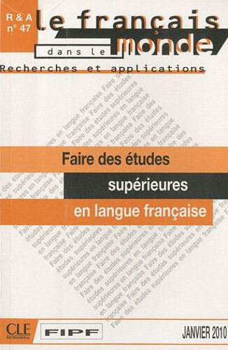 Le Français Aujourd'hui N° 47, Janvier 2010 - Faire Des Études Supérieures En Langue Française