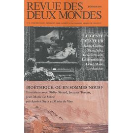 Revue Des Deux Mondes Février 2011 - Le Geste Créateur - Bioéthique, Où En Sommes-Nous ?