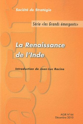 Agir N° 44, Décembre 2010 - La Renaissance De L'inde