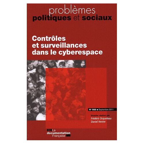 Problèmes Politiques Et Sociaux N° 988, Septembre 20 - Contrôles Et Surveillances Dans Le Cyberespace