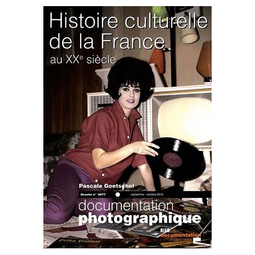 La Documentation Photographique N° 8077, Septembre-O - Histoire Culturelle De La France Au Xxe Siècle