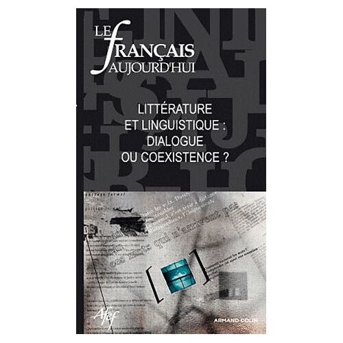 Le Français Aujourd'hui N° 175, Décembre 201 - Littérature Et Linguistique : Dialogue Ou Coexistence ?