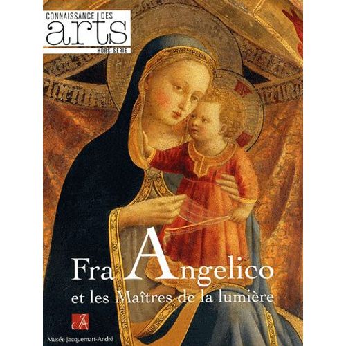 Connaissance Des Arts Hors-Série N° 505 - Fra Angelico Et Les Maîtres De La Lumière