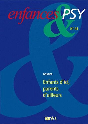 Enfances & Psy N° 48, Septembre 201 - Parents D'ailleurs, Enfants D'ici