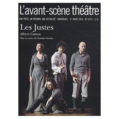 L'avant-Scène Théâtre N° 1279, 1er Mars 2010 - Les Justes