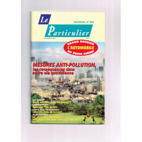 Le Particulier  - Mensuel 905  - Decembre 1997 - Mesures Anti-Pollution
