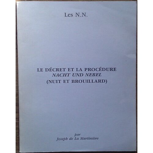 Les N.N - N° 1 - Le Décret Et La Procédure Nacht Und Nebel Nuit Et Brouillard