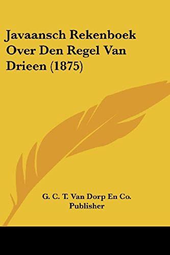 Javaansch Rekenboek Over Den Regel Van Drieen (1875)