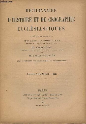 Dictionnaire D Histoire Et De Géographie Ecclésiastiques Fascicule Iii: Adules-Agde
