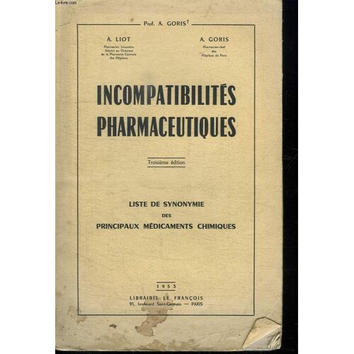 Incompatibilites Pharmaceutiques. Lites De Synonymie Des Principaux Medicaments Chimiques.