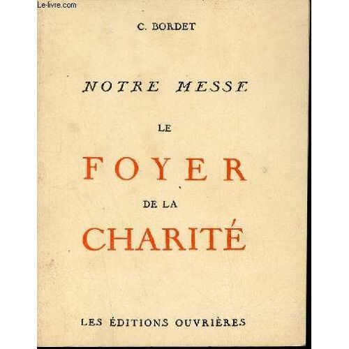 Notre Messe Le Foyer De La Charité.