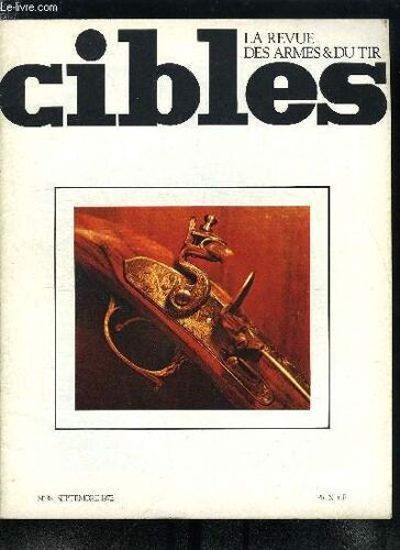 Cibles - La Revue Des Armes & Du Tir N° 38 - La 7,92 Mauser En Usage Pendant La Première Guerre Mondiale Par J. Gurdebeke, La Traminie Par B. Bozon, Le Pistolet Automatique Dreyse, Modèle 1907(...)