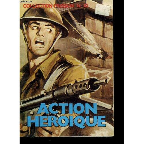 Collection Frisson N° 10. Action Heroique .