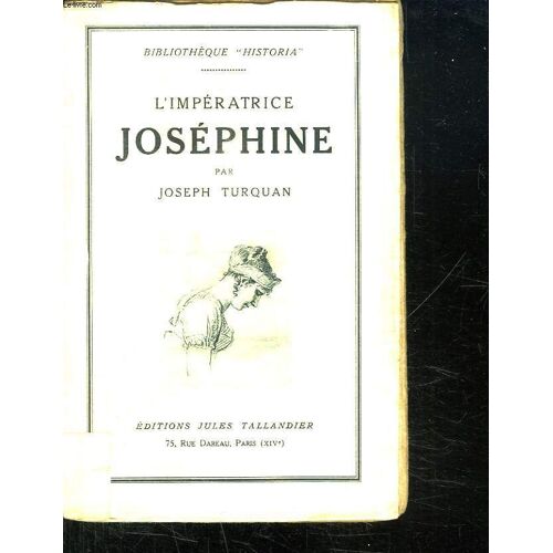L Imperatrice Josephine. Bibliotheque Historia.