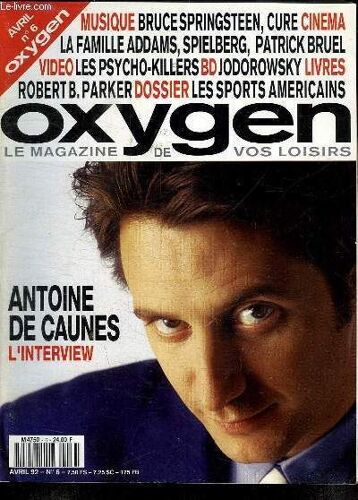 Oxygen Le Magazine De Vos Loisirs. N° 6. Avril 1992. Sommaire: Spielberg Le Cinema Bon Enfant. Cheb Khaled La Bataille Du Rai. Bruel Est Il Un Bon Comedien....