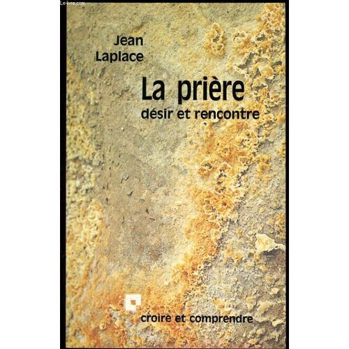 La Priere Désir Et Rencontre