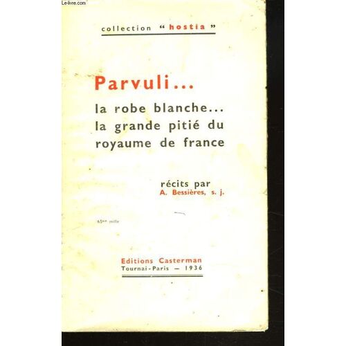 Parvuli... La Robe Blanche... La Grande Pitie Du Royaume De France.