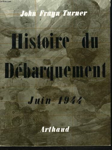 Histoire Du Debarquement Juin 1944.