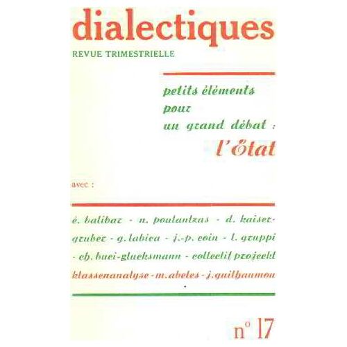 Revue Dialectiques N° 17/ Petits Elements Pour Un Grand Debat: L'etat