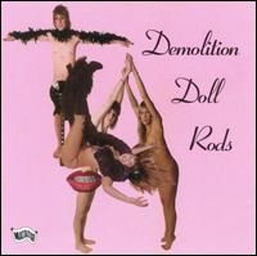 Demolition Doll Rods