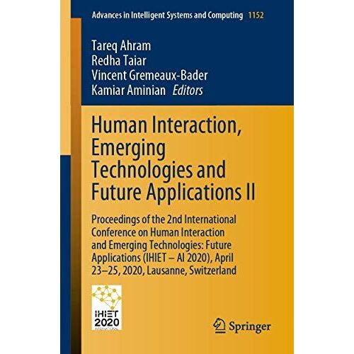 Human Interaction, Emerging Technologies And Future Applications Ii