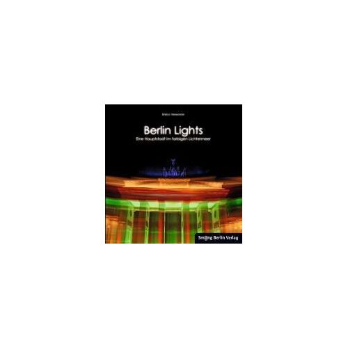 Berlin Lights - Eine Hauptstadt Im Farbigen Lichtermeer