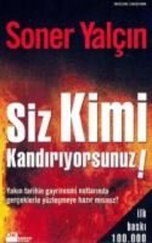 Siz Kimi Kandiriyorsunuz