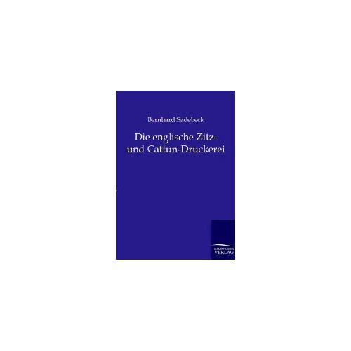 Die Englische Zitz- Und Cattun-Druckerei