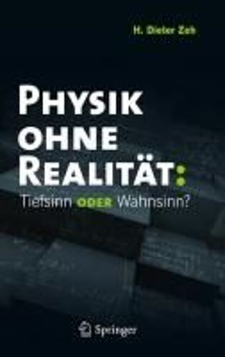 Physik Ohne Realität: Tiefsinn Oder Wahnsinn?