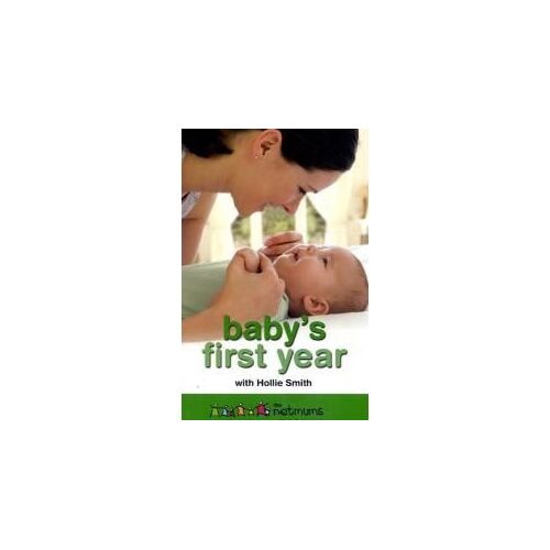 Baby's First Year: The Netmums Guide To Being A New Mum