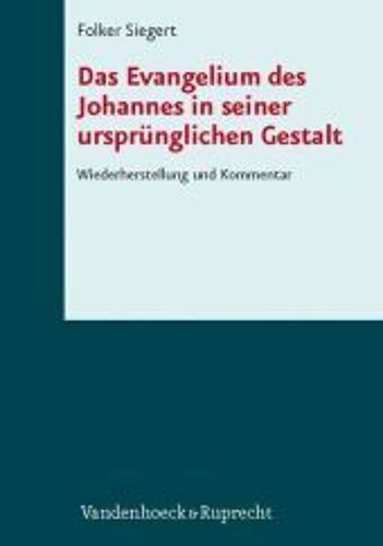 Das Johannesevangelium In Seiner Ursprünglichen Gestalt