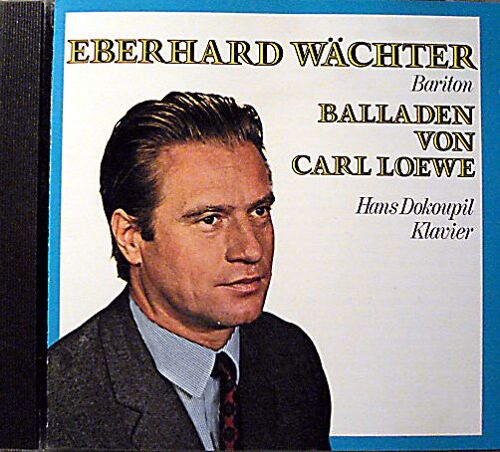 Eberhard Wächter: Balladen Von Carl Loewe