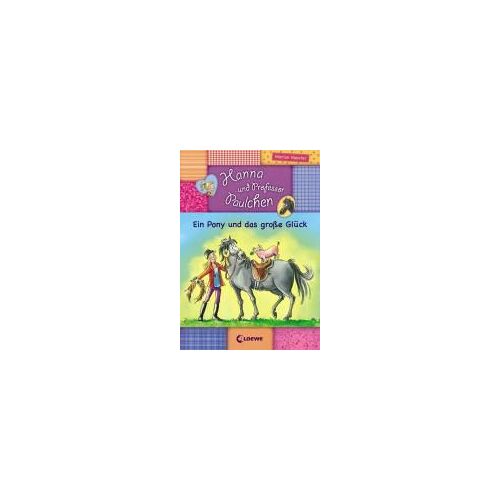 Hanna Und Professor Paulchen 05. Ein Pony Und Das Große Glück