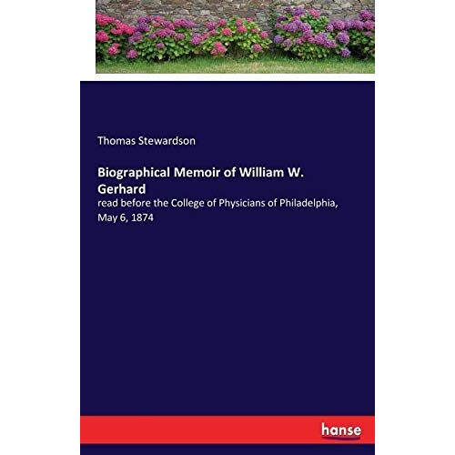 Biographical Memoir Of William W. Gerhard